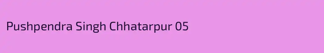 Pushpendra Singh Chhatarpur 05